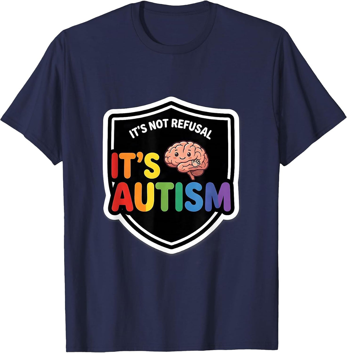 It's Not Refusal It's Autism Funny Neurodiversity Awareness T-Shirt - Navy Blue