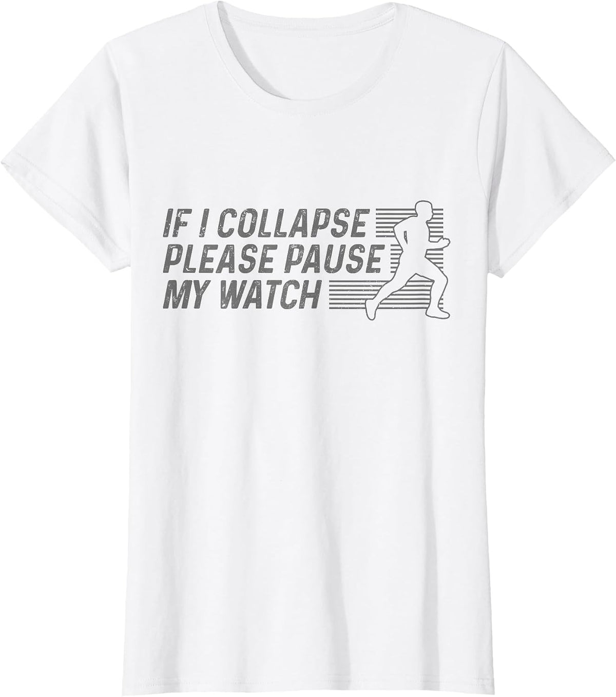 Funny Marathon Running Runner If I Collapse Pause My Watch T-Shirt - White