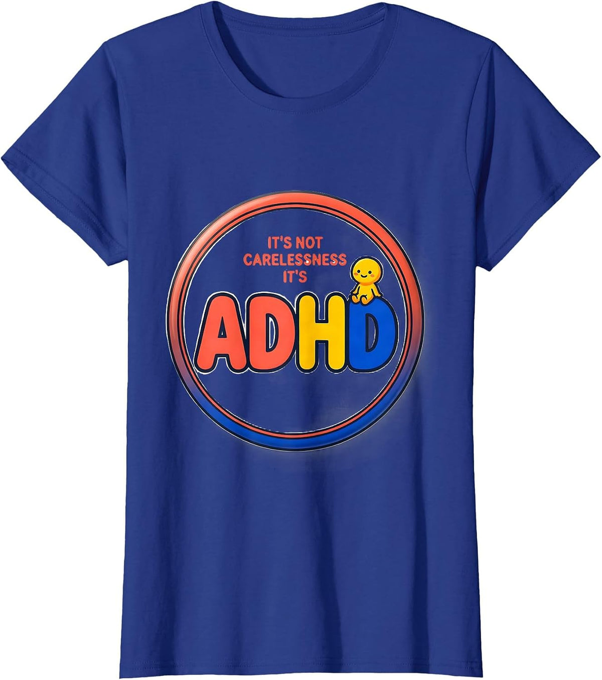 Women's It's Not Carelessness It's ADHD Funny Neurodiversity T-Shirt - Royal Blue
