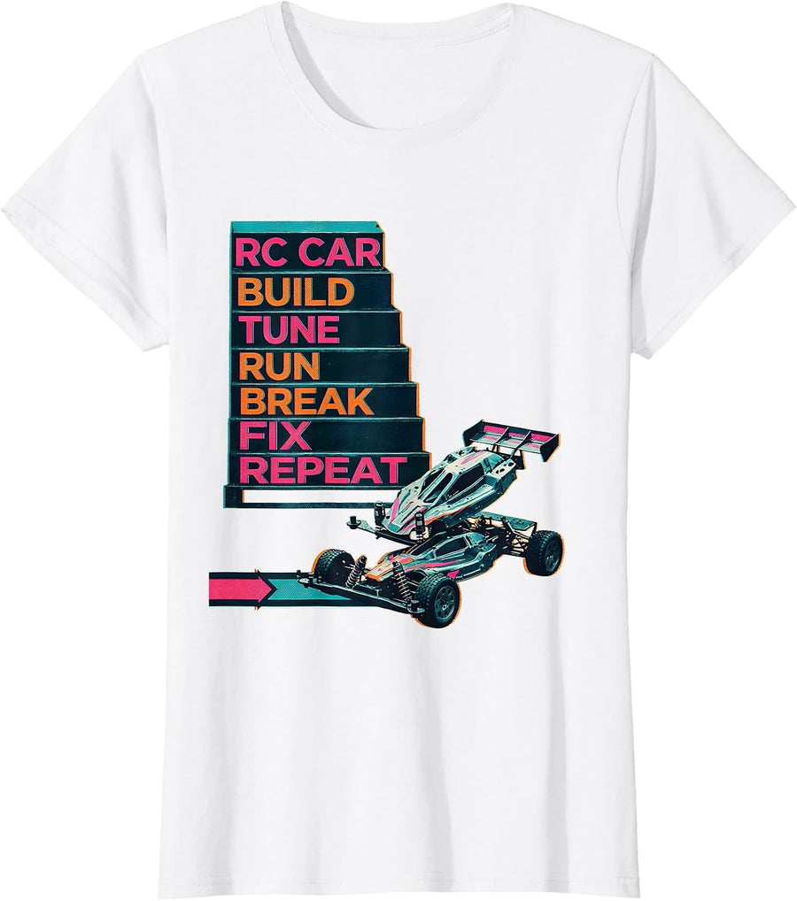 Women's RC Car Build Tune Run Break Fix Repeat Funny RC Racing T-Shirt - White