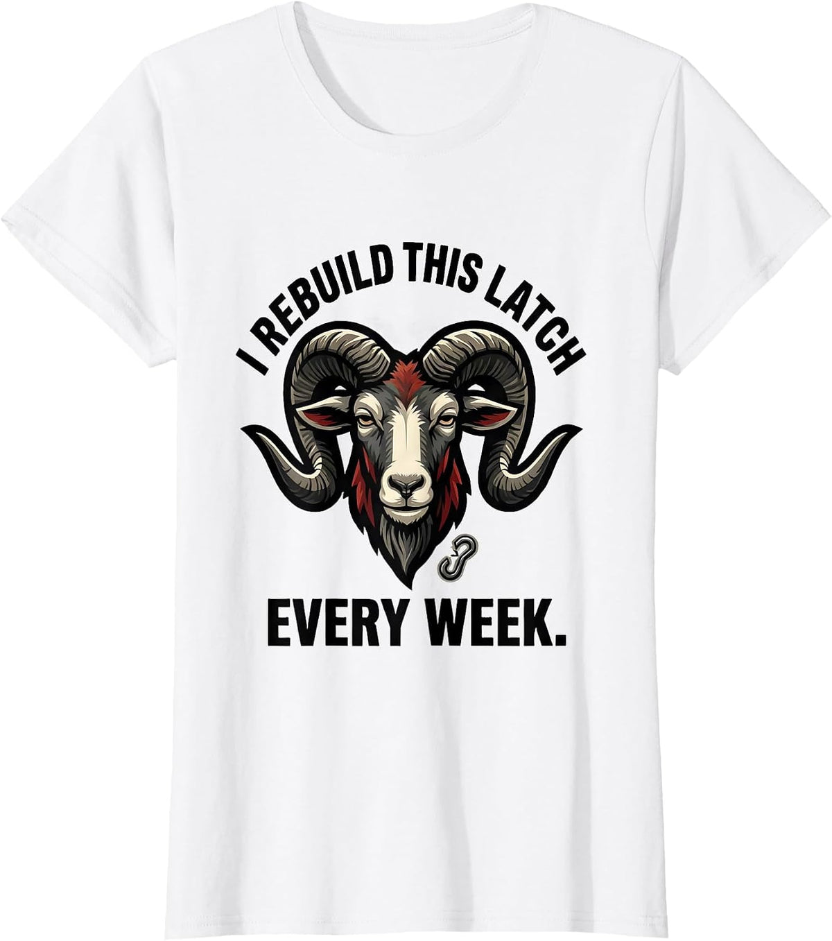 I Rebuild This Latch Every Week Funny Goat Farmer Animal T-Shirt - White