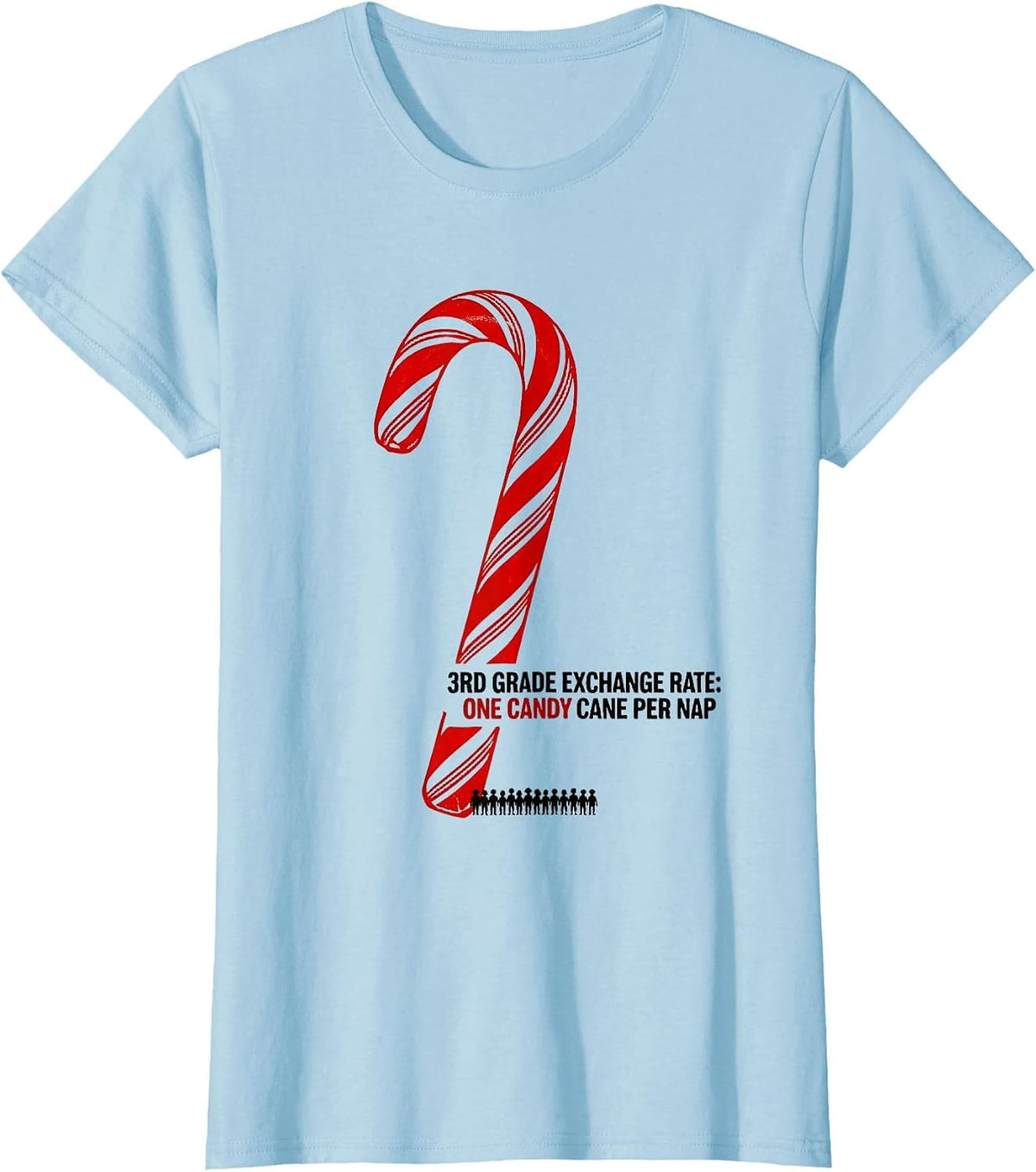 3rd Grade Exchange Rate: One Candy Cane Per Nap Teacher T-Shirt - Baby Blue