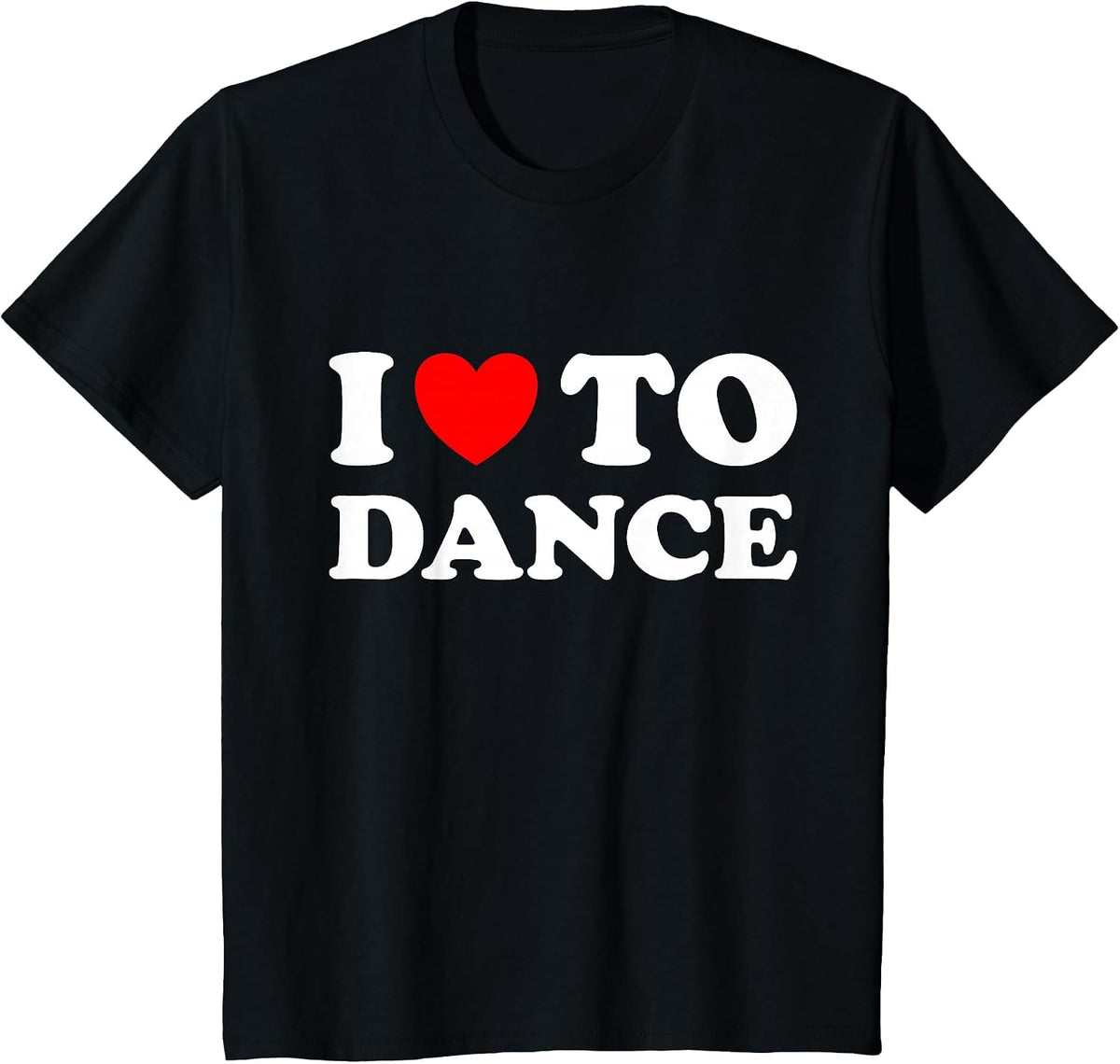 I Love to Dance T-Shirt - Black