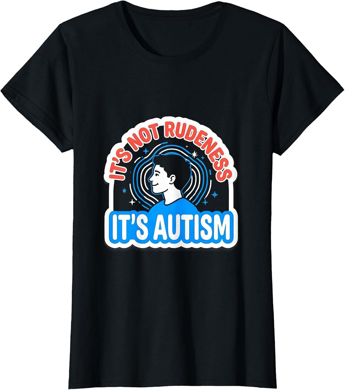It's Not Rudeness It's Autism Funny Neurodiversity Awareness T-Shirt - Black