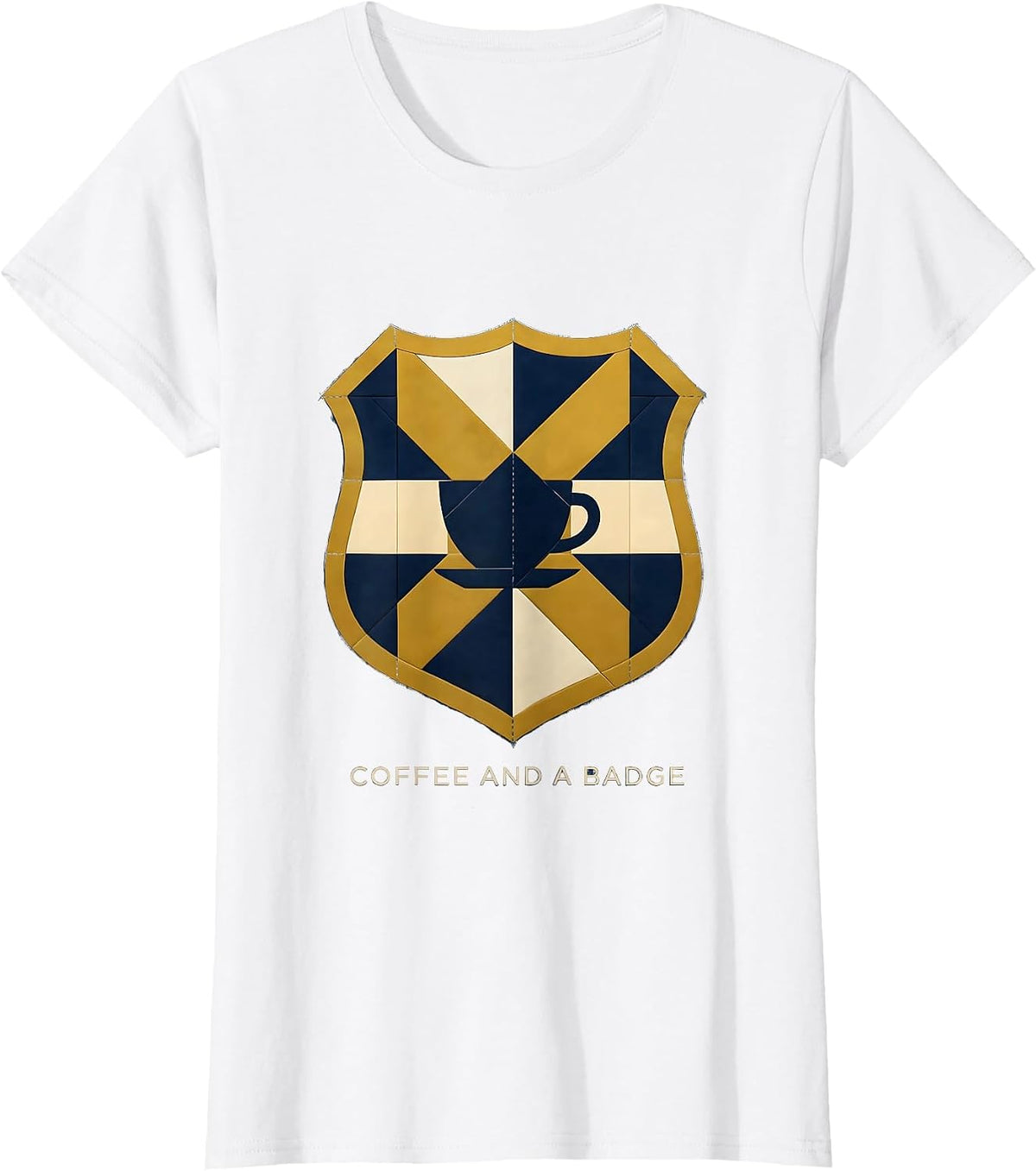 Coffee and a Badge Law Enforcement Design T-Shirt - White