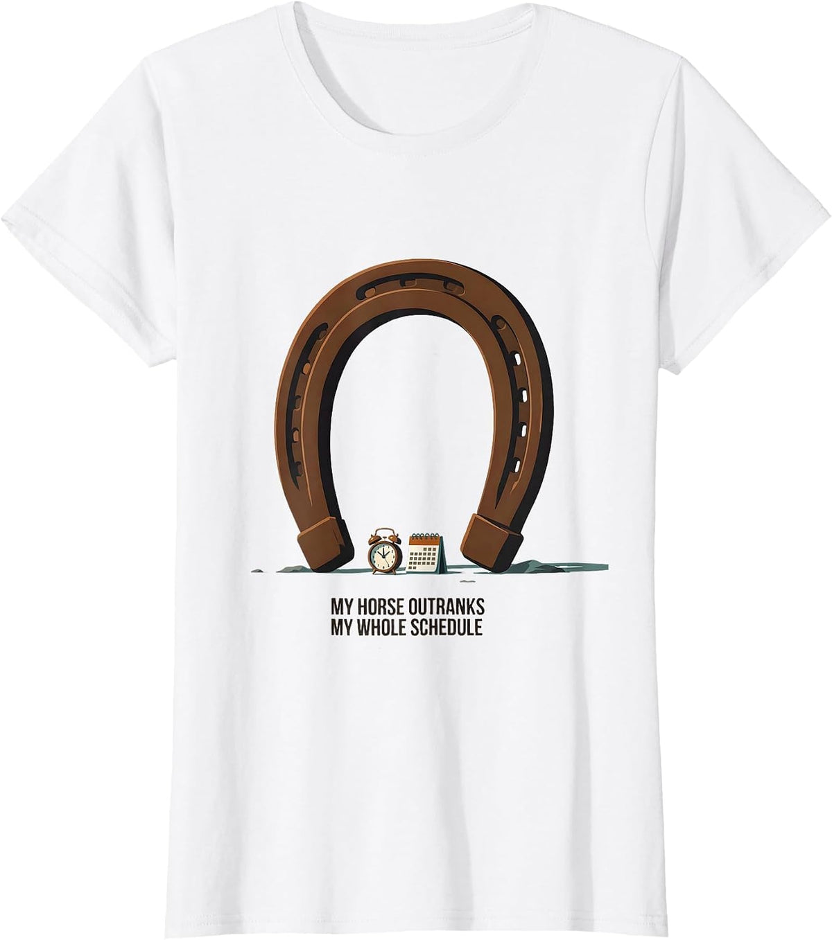 Women's My Horse Outranks My Whole Schedule Funny Horse Lover Gift T-Shirt - White