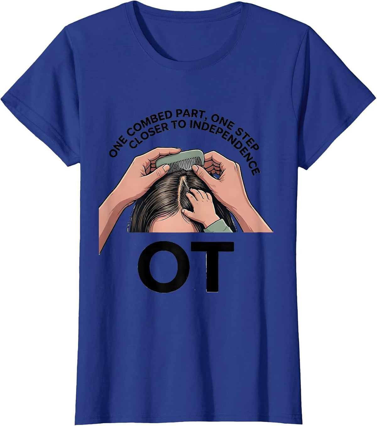 Women's One Combed Part, One Step Closer To Independence — OT T-Shirt - Royal Blue