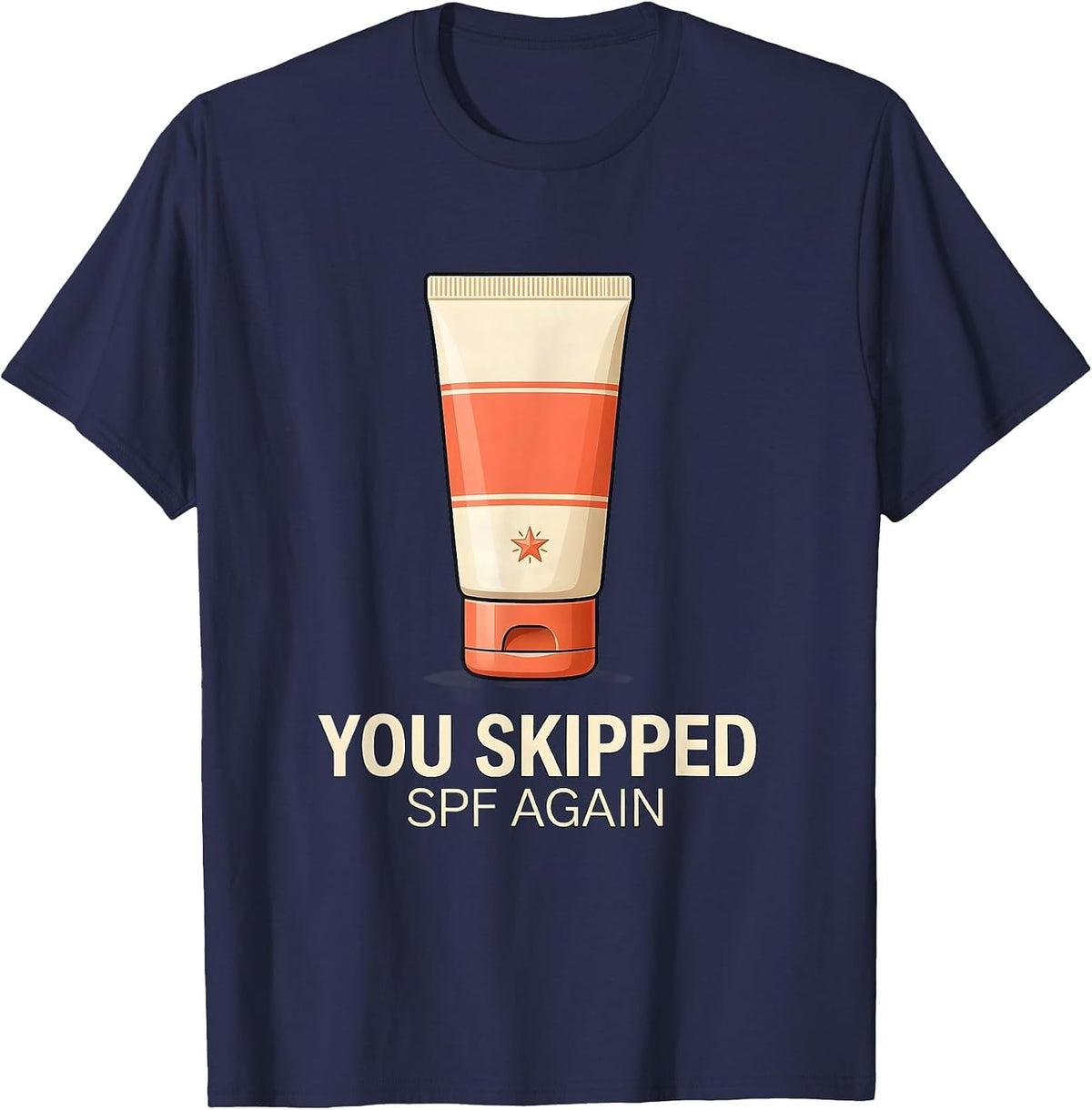 You Skipped SPF Again Funny Esthetician Skincare T-Shirt - Navy Blue