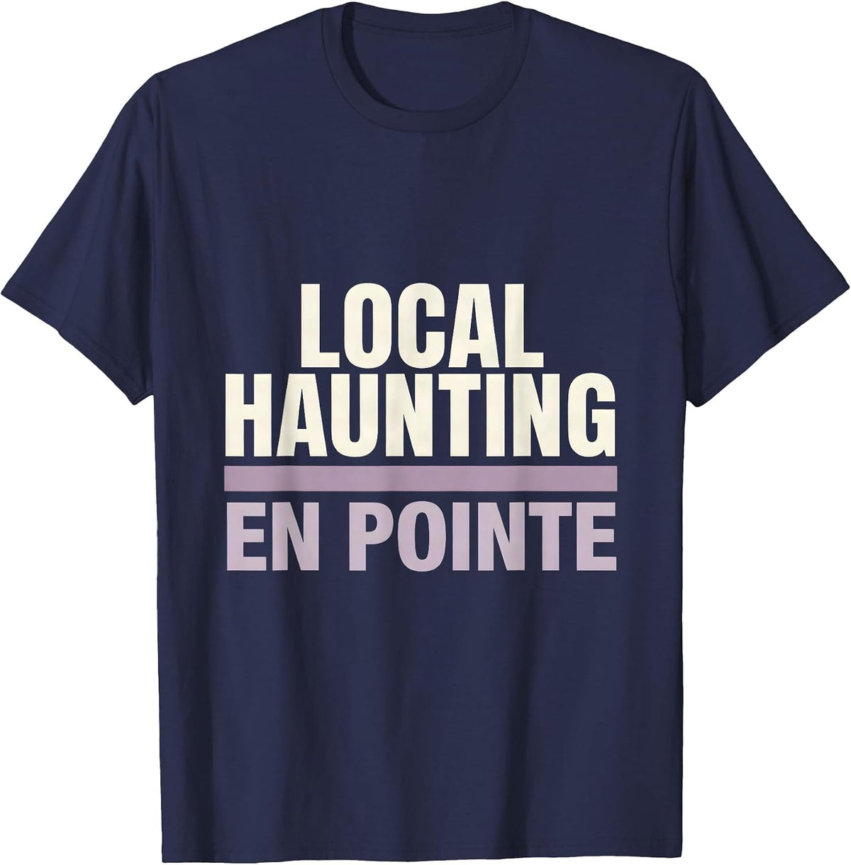 Men's Local Haunting En Pointe Ghost Ballet Dancer Halloween Humor T-Shirt - Navy Blue