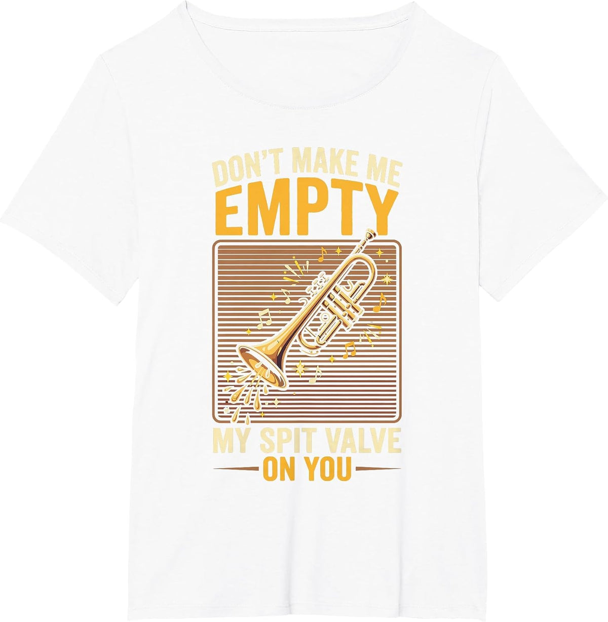 Don't Make Me Empty My Spit Valve On You Funny Trumpet T-Shirt, Women's Plus, White, 4X - As Pictured