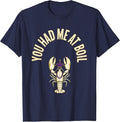 You Had Me At Boil Funny Crawfish Mardi Gras Carnival Humor T-Shirt - Navy Blue