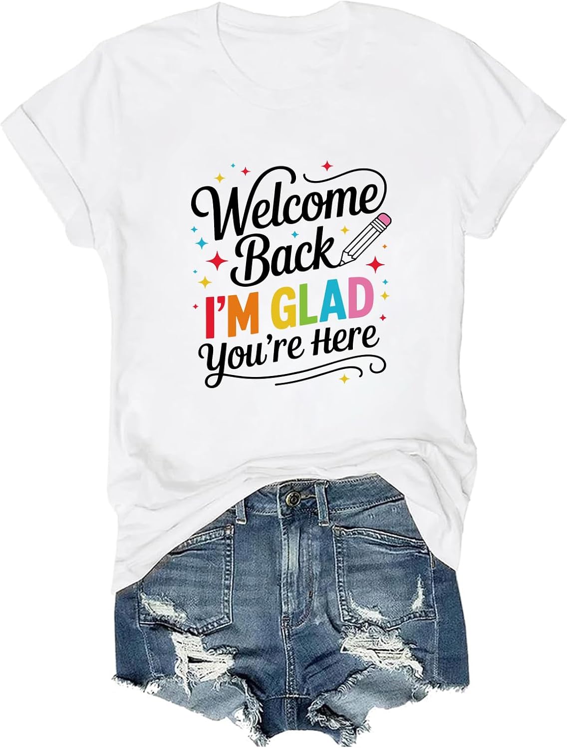 Welcome Back I'm Glad You're Here Shirt Back to School T-Shirt - White