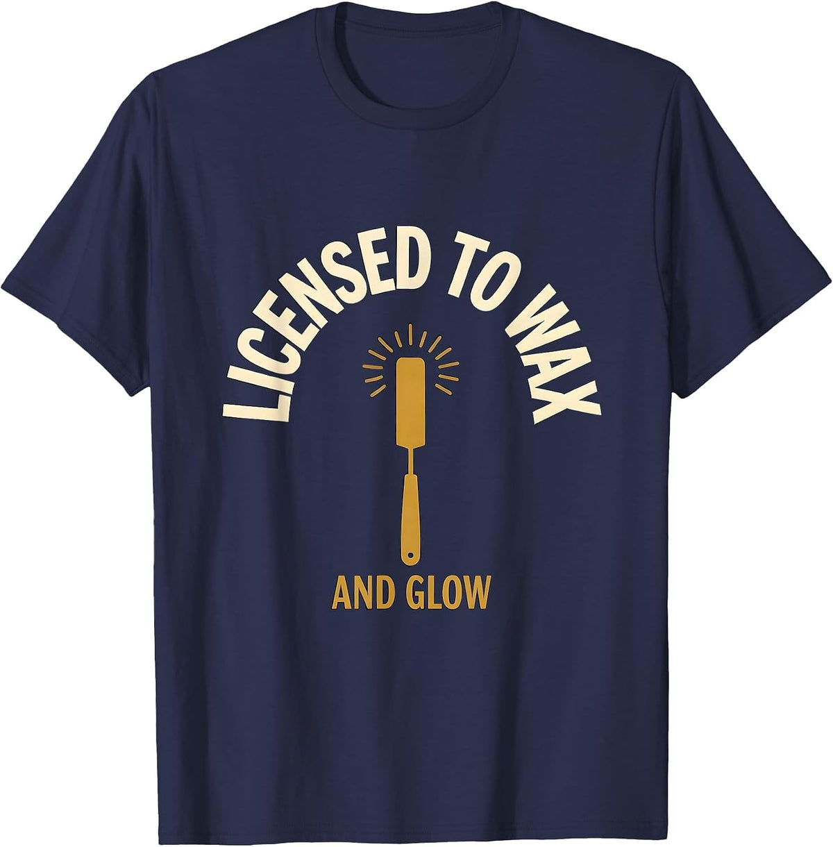 Licensed To Wax And Glow Esthetician Skincare Wax Therapist T-Shirt - Navy Blue