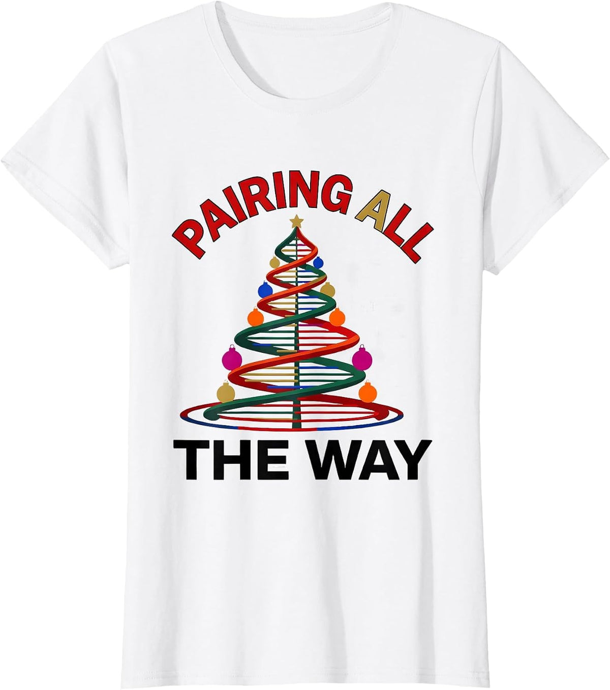 Pairing All the Way Colorful DNA Helix Christmas Tree T-Shirt - White