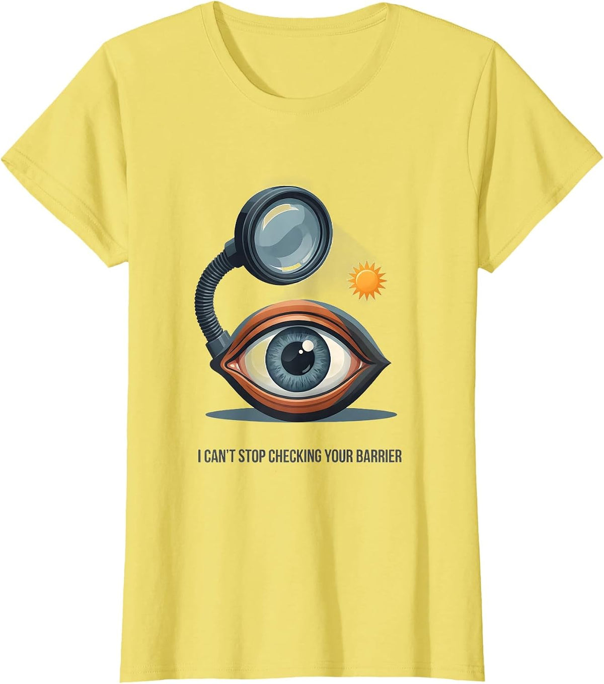 I Can't Stop Checking Your Barrier Funny Esthetician T-Shirt - Lemon Yellow
