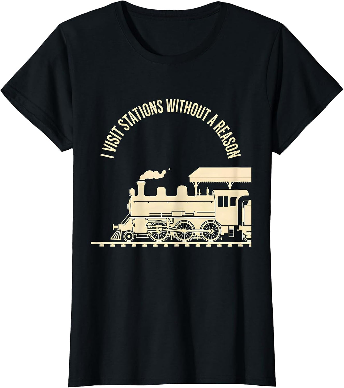I Visit Stations Without A Reason Funny Train Enthusiast T-Shirt - Black