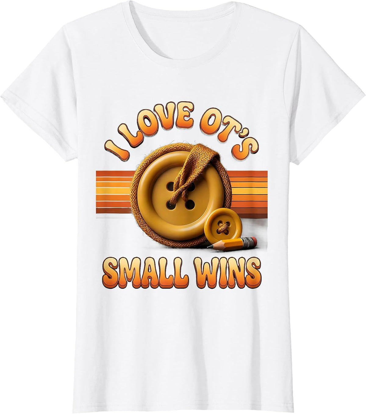 I Love OT's Small Wins Retro Occupational Therapy Humor T-Shirt - White