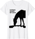 Women's Horses Shape My Days Funny Horse Lover Equestrian Humor T-Shirt - White