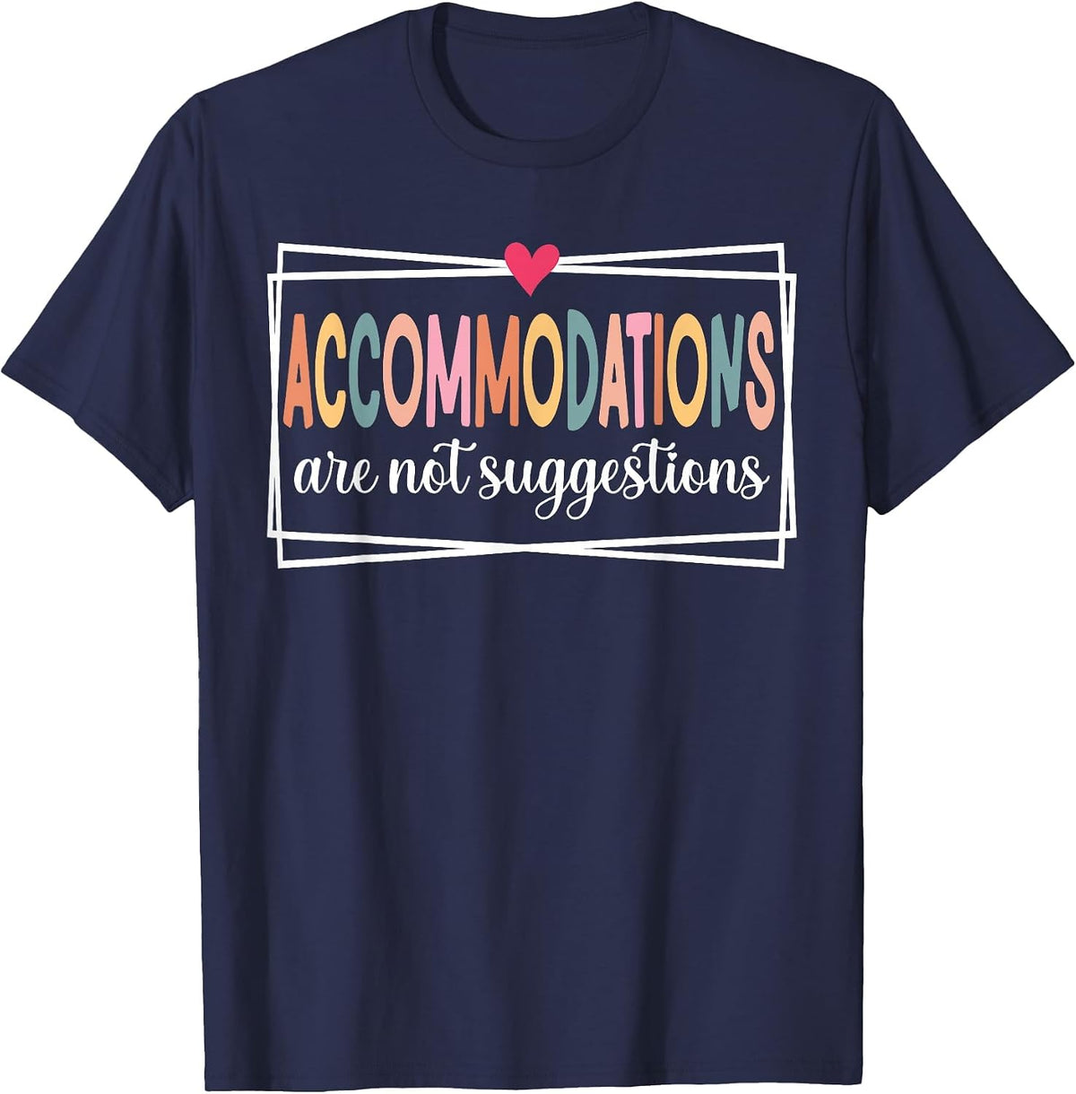 Accommodations are not Suggestions SLP, Speech, OT, SPED T-Shirt - Navy Blue