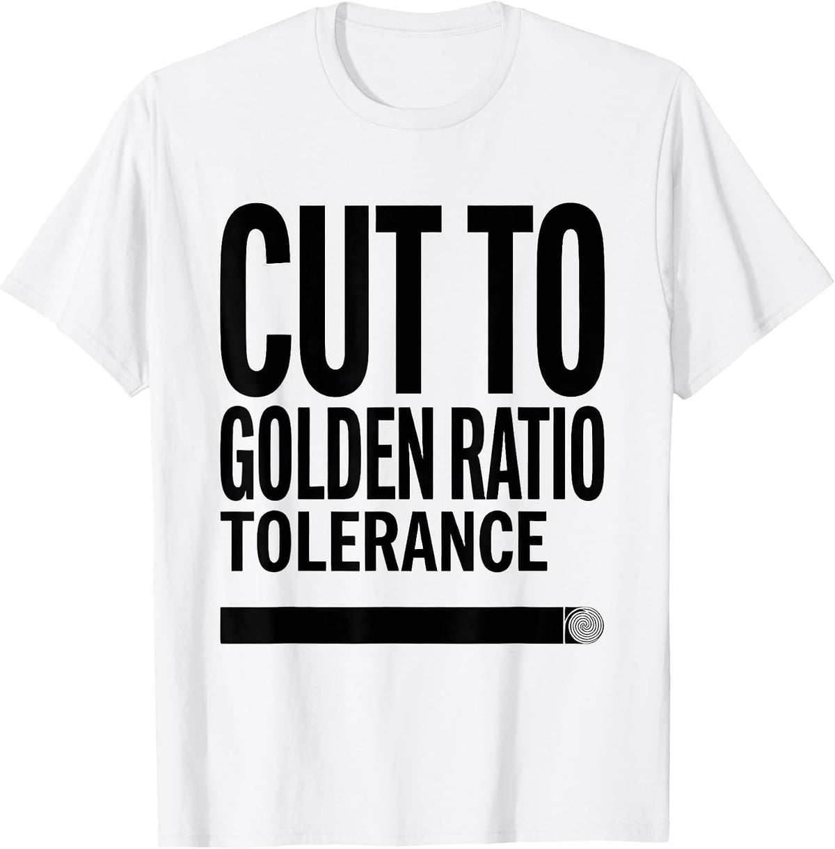 Men's Cut To Golden Ratio Tolerance Math Geometry Enthusiast Gift T-Shirt - White