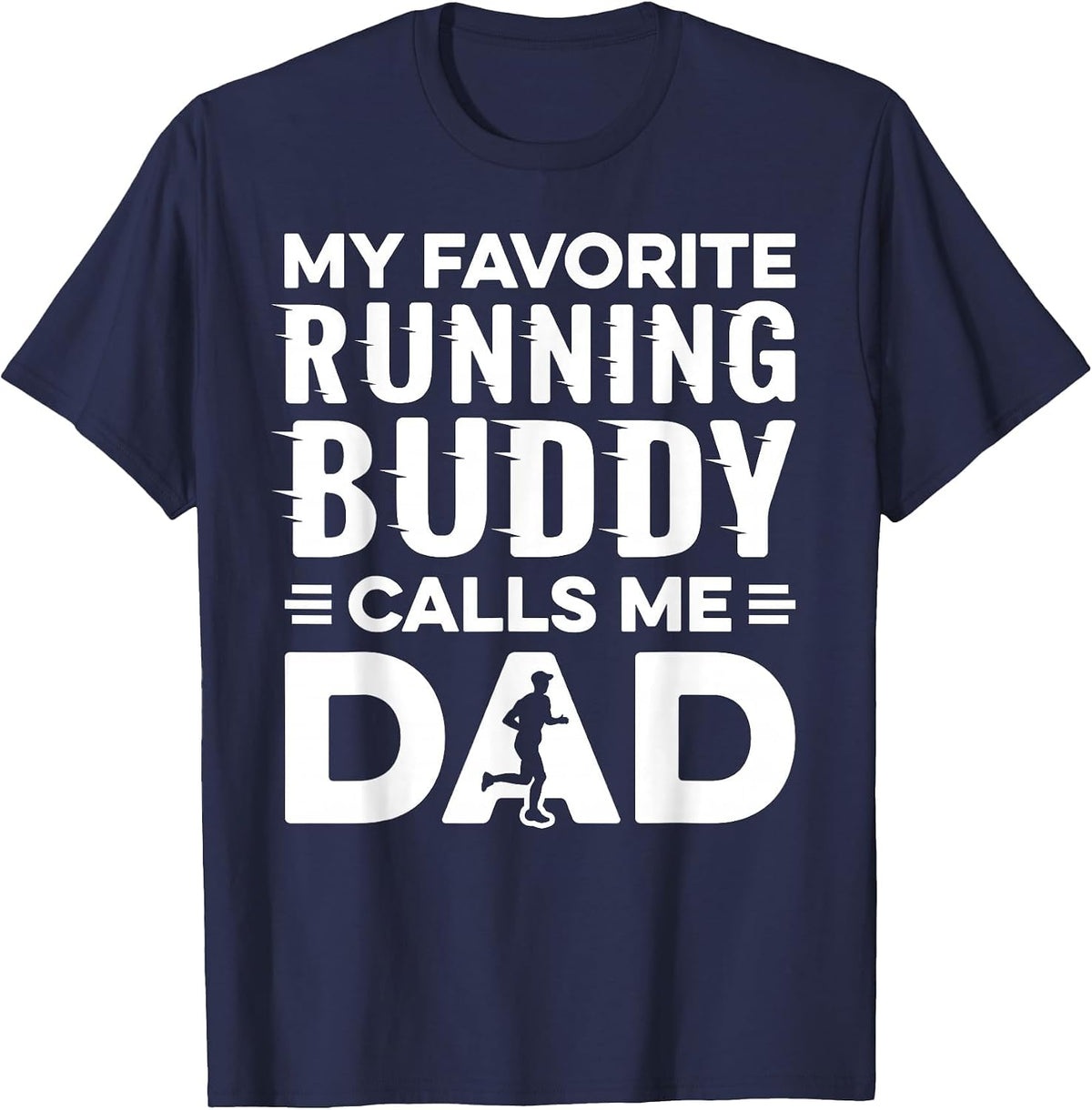 My Favorite Running Buddy Calls Me Dad Runner Marathon T-Shirt - Navy Blue