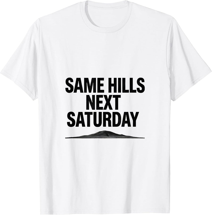 Men's Same Hills Next Saturday Cross Country Running Team Gift T-Shirt - White