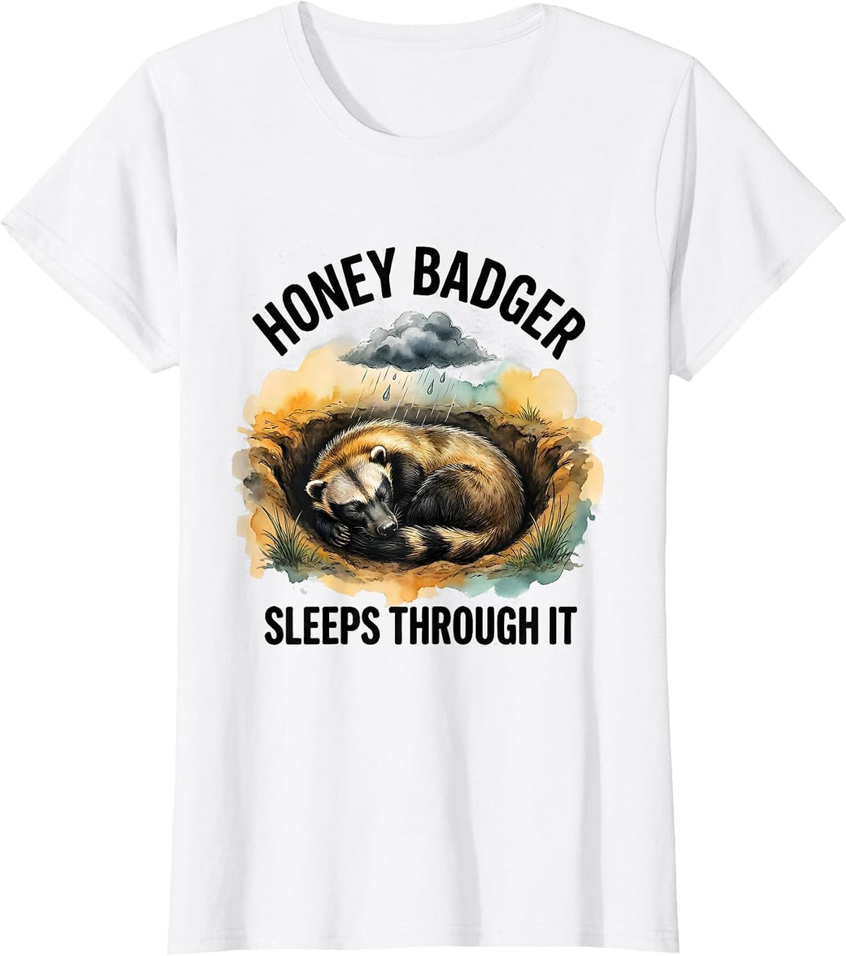 Honey Badger Sleeps Through It Funny Animal Humor T-Shirt - White