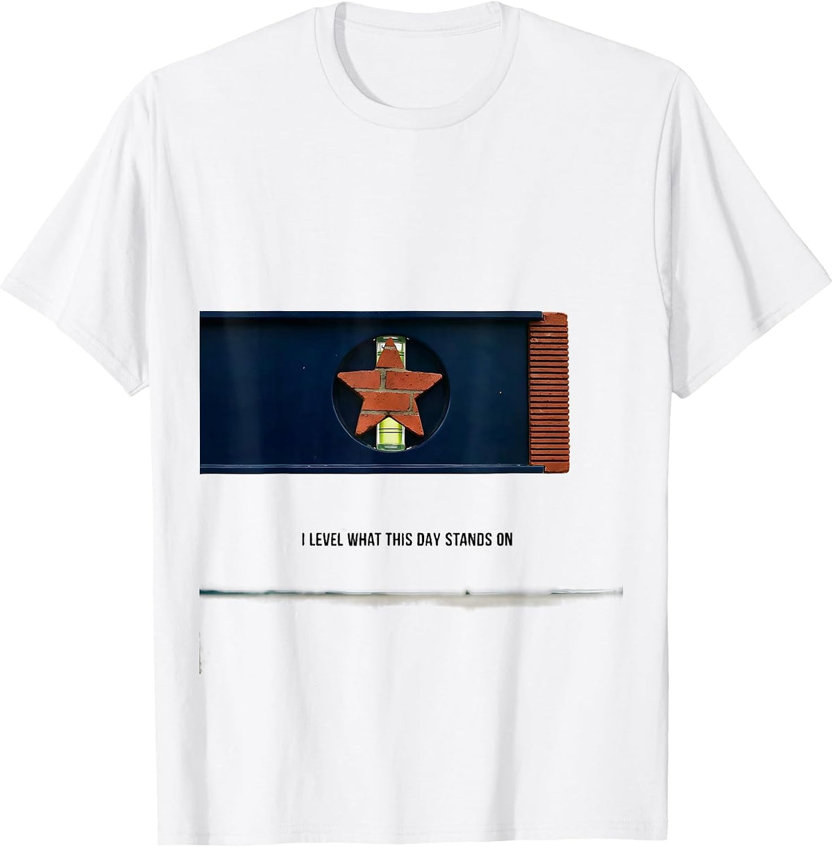 Men's I Level What This Day Stands On Patriotic Labor Day Gift T-Shirt - White