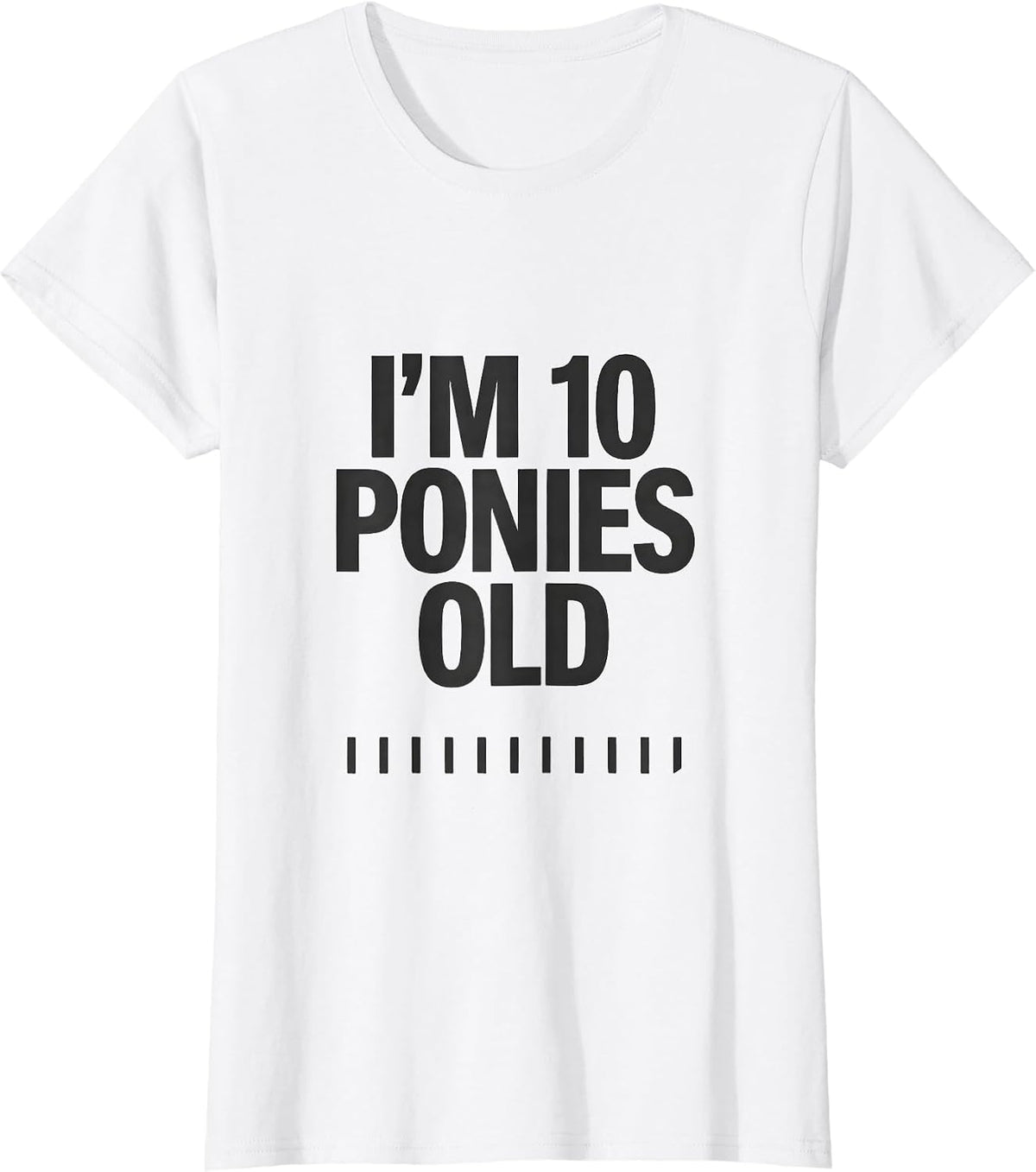 Women's I'm 10 Ponies Old Cute Horse Lover Birthday Girl T-Shirt - White