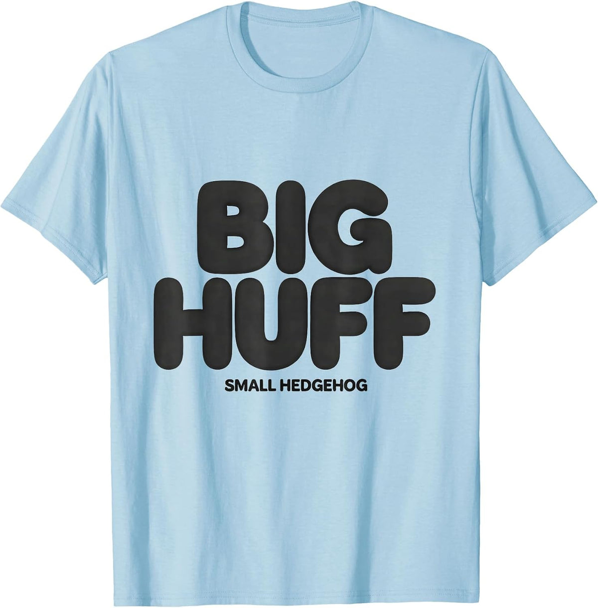 Men's Big Huff, Small Hedgehog Funny Hedgehog Lover Gift T-Shirt - Baby Blue
