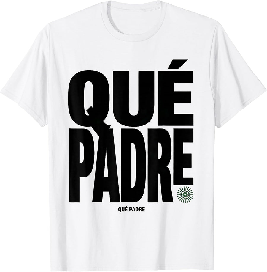 Men's Qué Padre Funny Spanish Pun Cinco De Mayo Party Humor T-Shirt - White