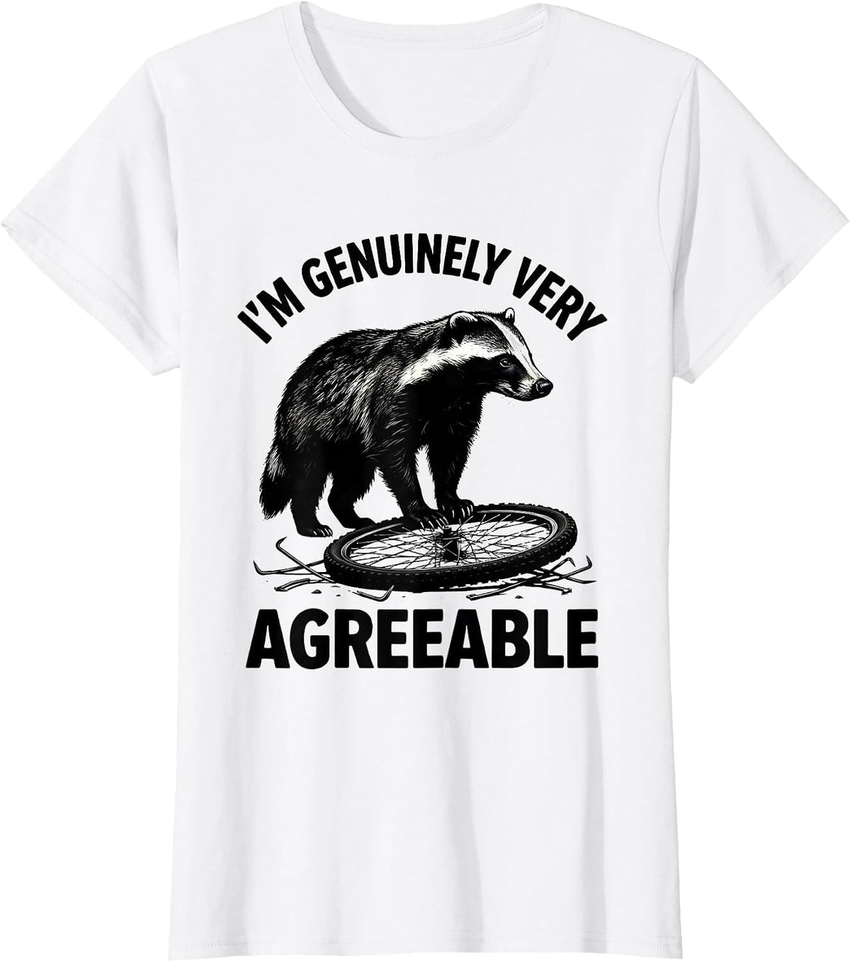 I'm Genuinely Very Agreeable Funny Honey Badger Animal Humor T-Shirt - White