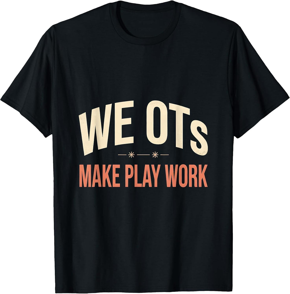Men's We OTs Make Play Work Vintage Occupational Therapy Humor T-Shirt - Black