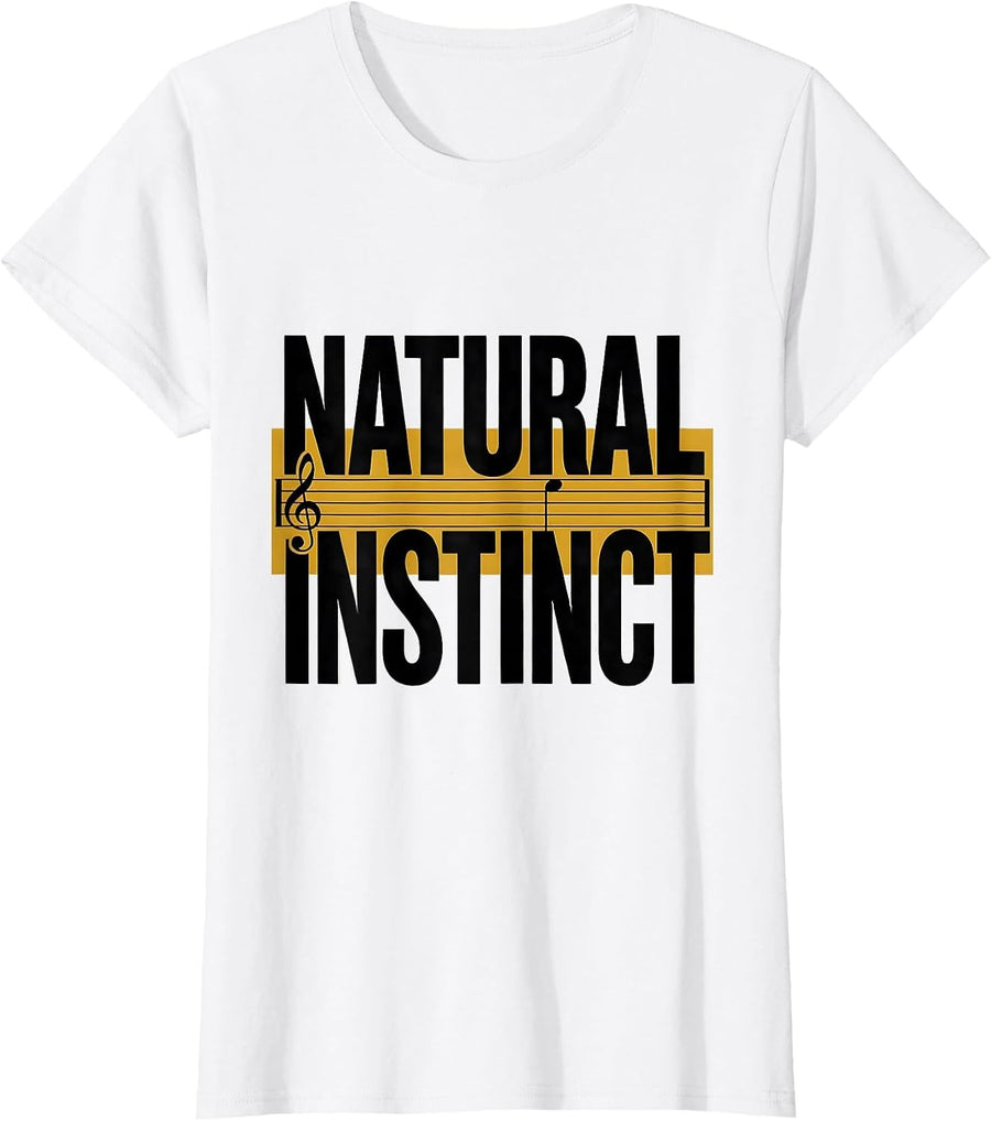 Women's Natural Instinct Funny Music Lover Gift Musician Humor T-Shirt - White