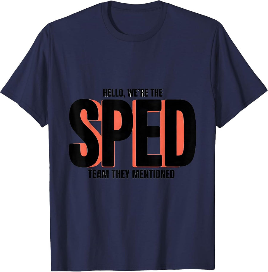 Hello, We're The SPED Team They Mentioned Teacher T-Shirt - Navy Blue