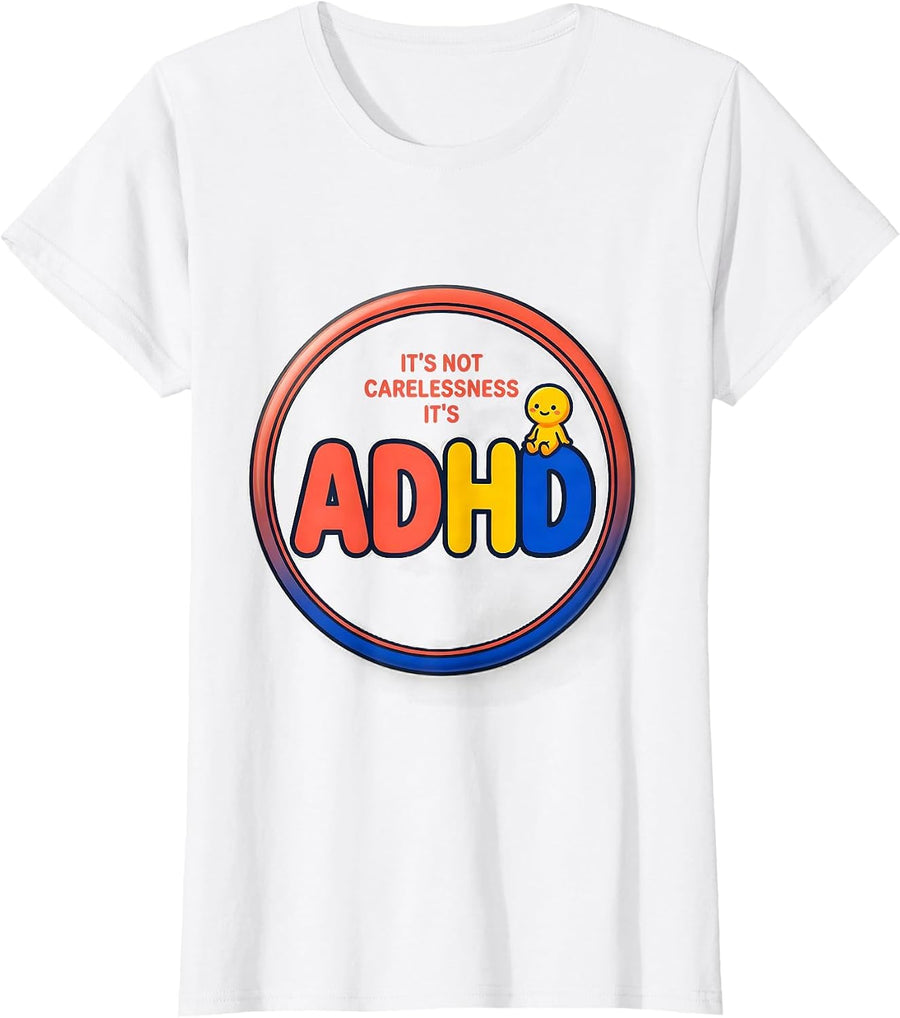 Women's It's Not Carelessness It's ADHD Funny Neurodiversity T-Shirt - White