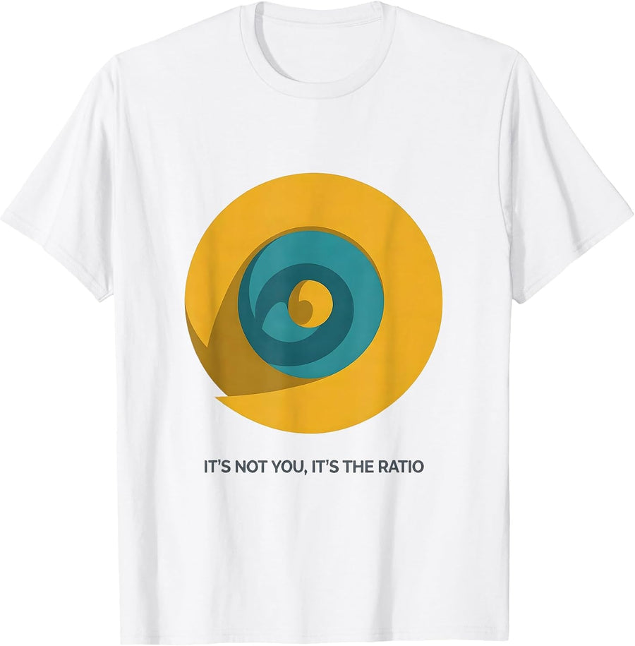 Men's It's Not You, It's The Ratio Sacred Geometry Math Enthusiast T-Shirt - White