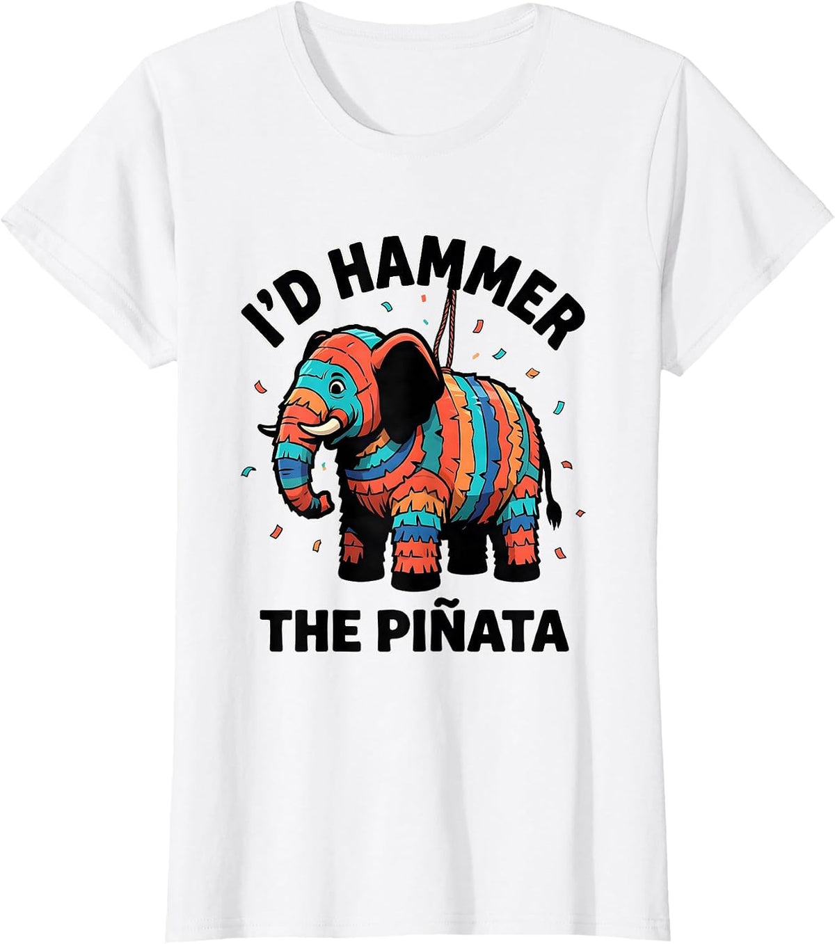 I'd Hammer The Piñata Funny Party Humor Cinco de Mayo T-Shirt - White