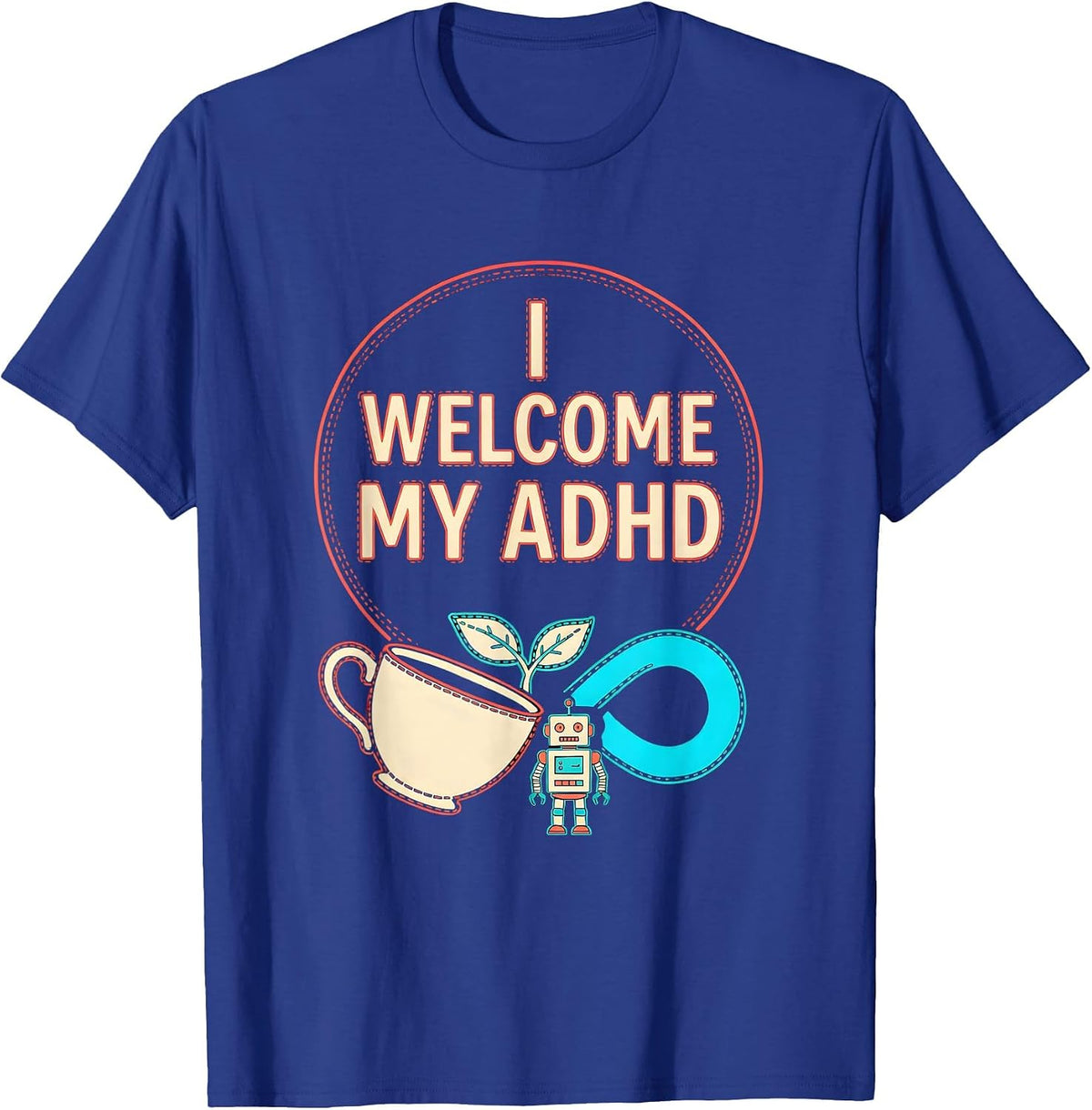 Men's I Welcome My ADHD Bold Neurodiversity Humor ADHD Support T-Shirt - Royal Blue