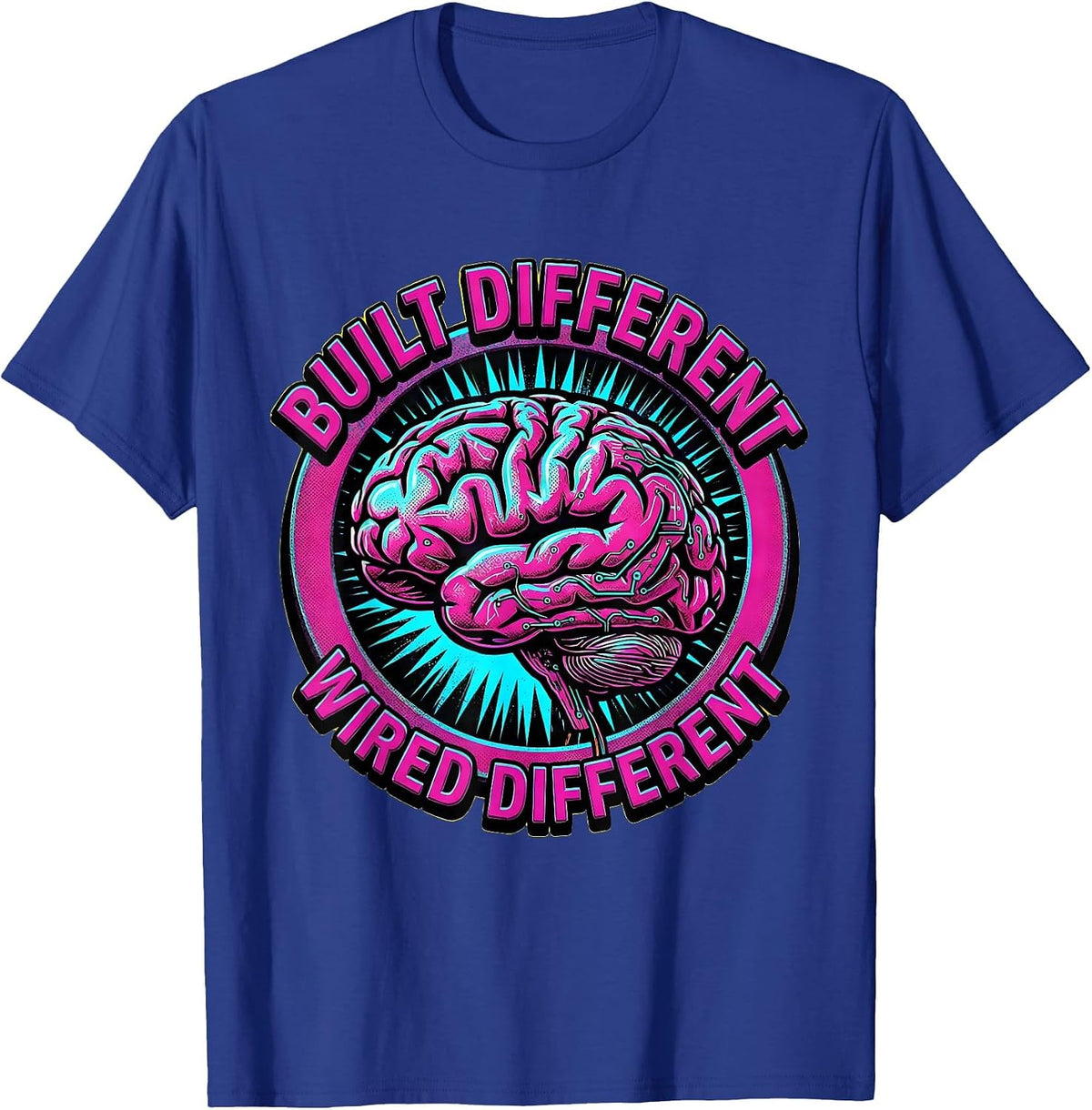 Built Different Wired Different Neurodiversity Design T-Shirt - Royal Blue