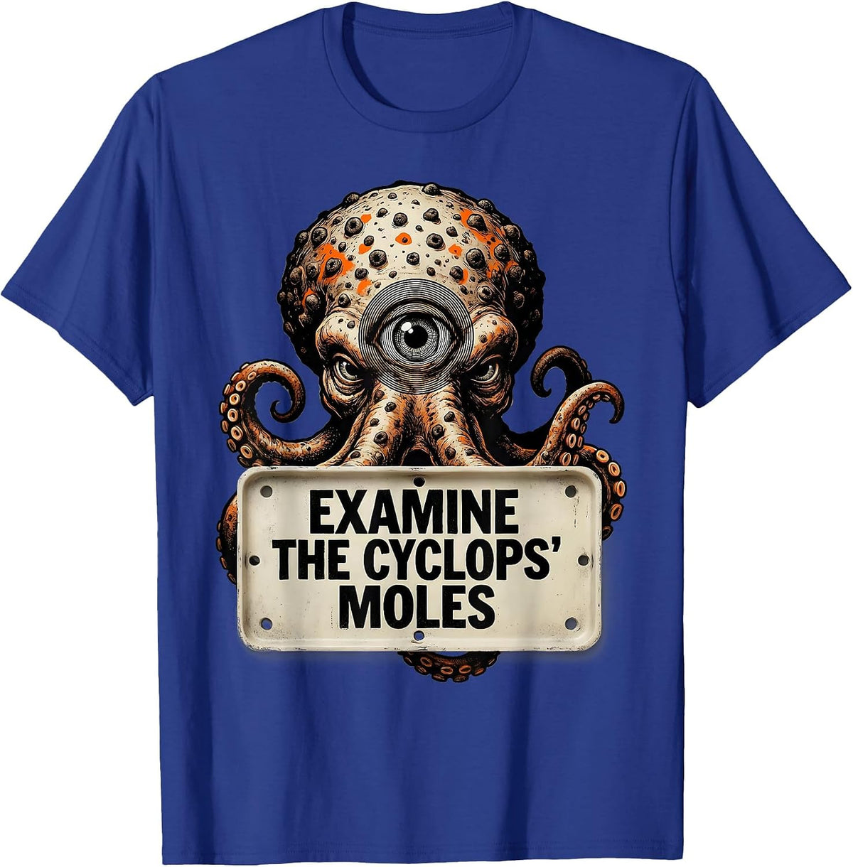 Examine The Cyclops' Moles Funny Dermatology Esthetician T-Shirt - Royal Blue
