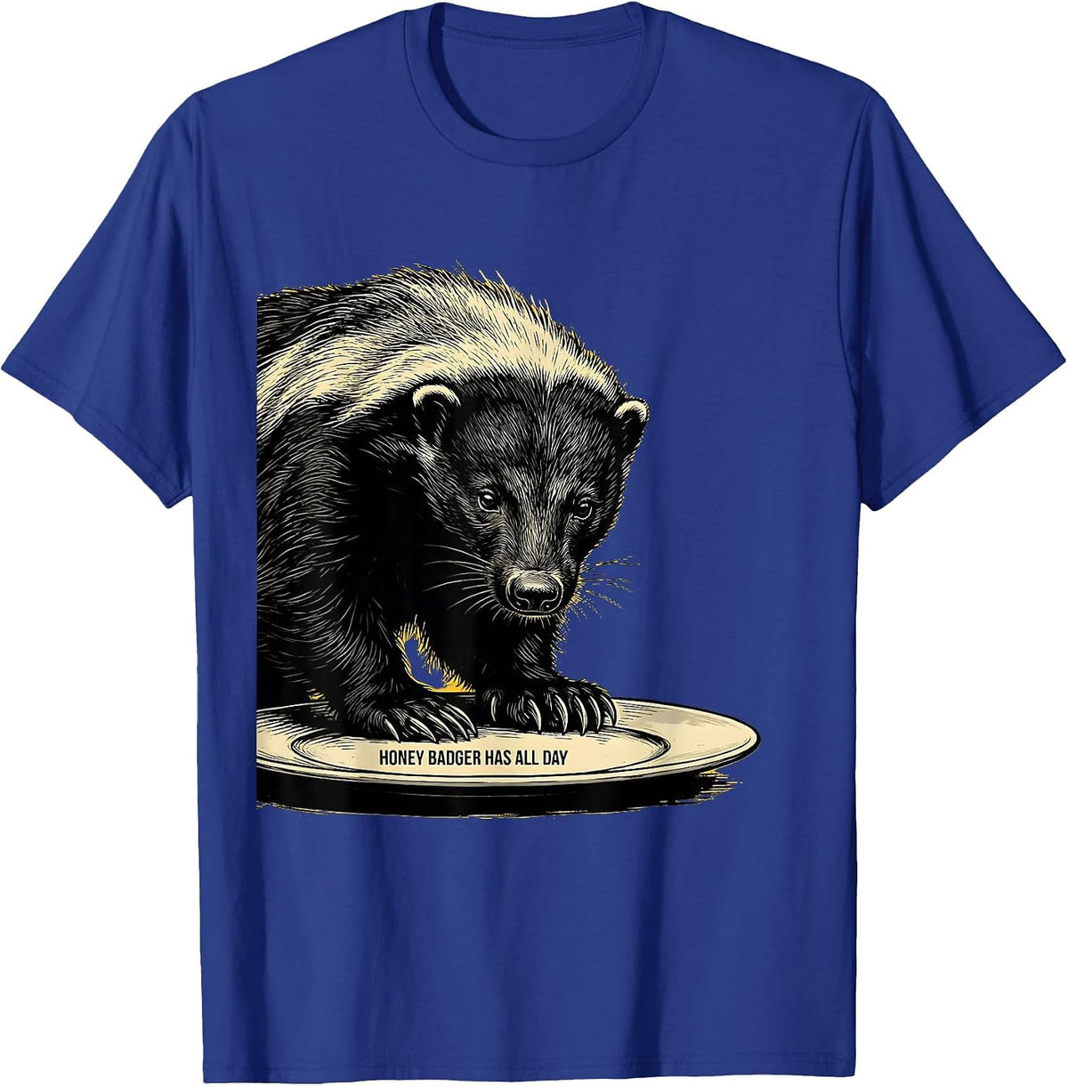 Honey Badger Has All Day Funny Honey Badger Meme Animal T-Shirt - Royal Blue