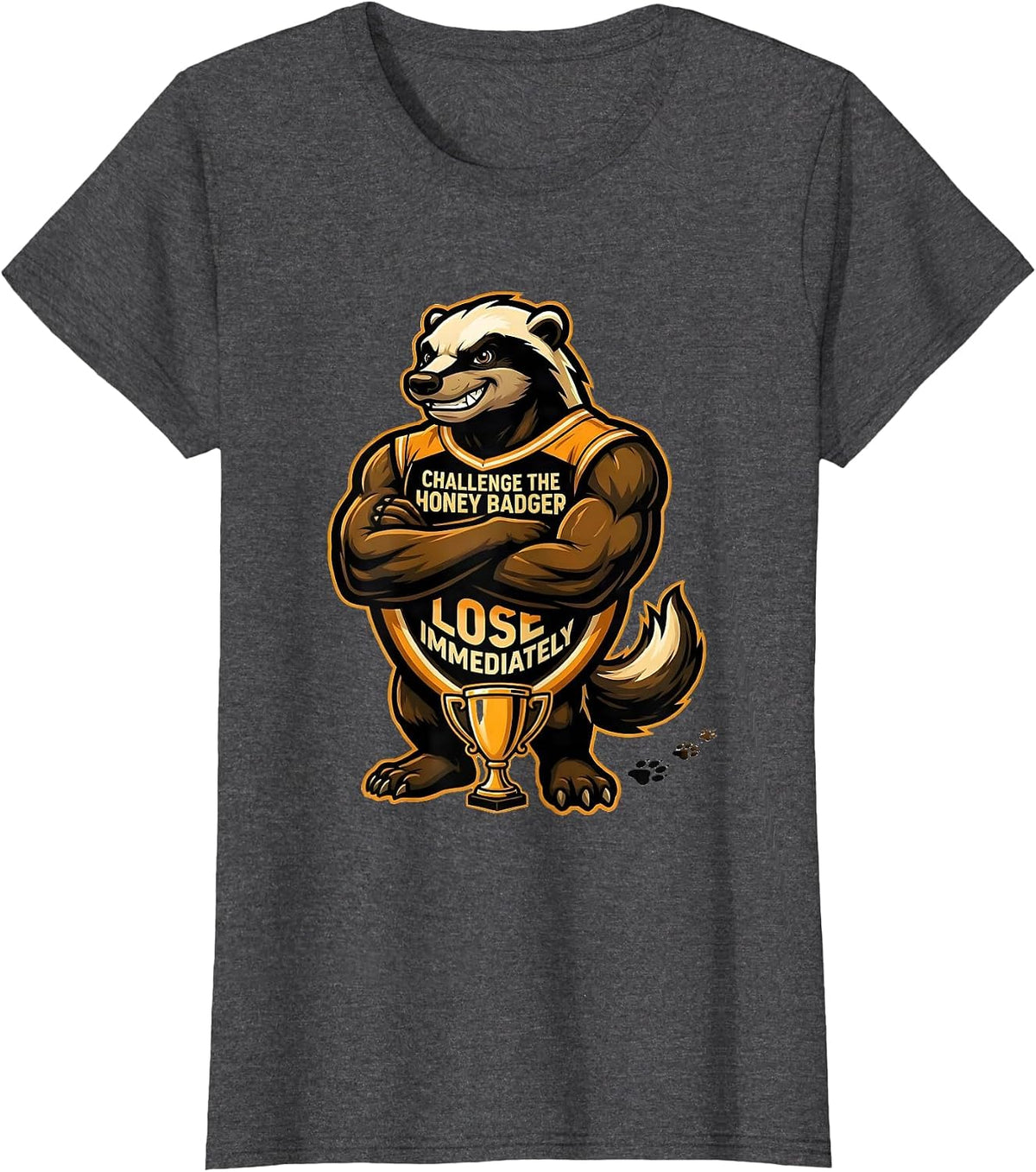 Women's Challenge The Honey Badger Lose Immediately Funny T-Shirt - Dark Heather Grey