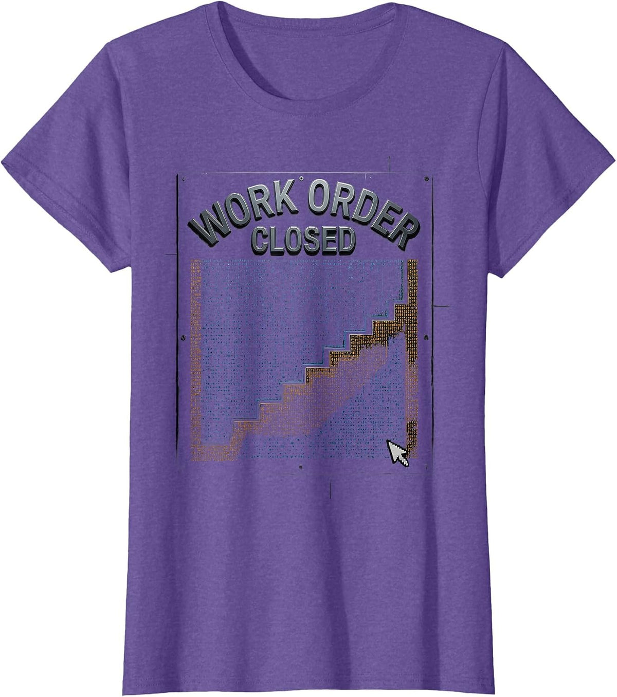 Work Order Closed Funny Maintenance Crew Gift for Dad T-Shirt - Purple Heather