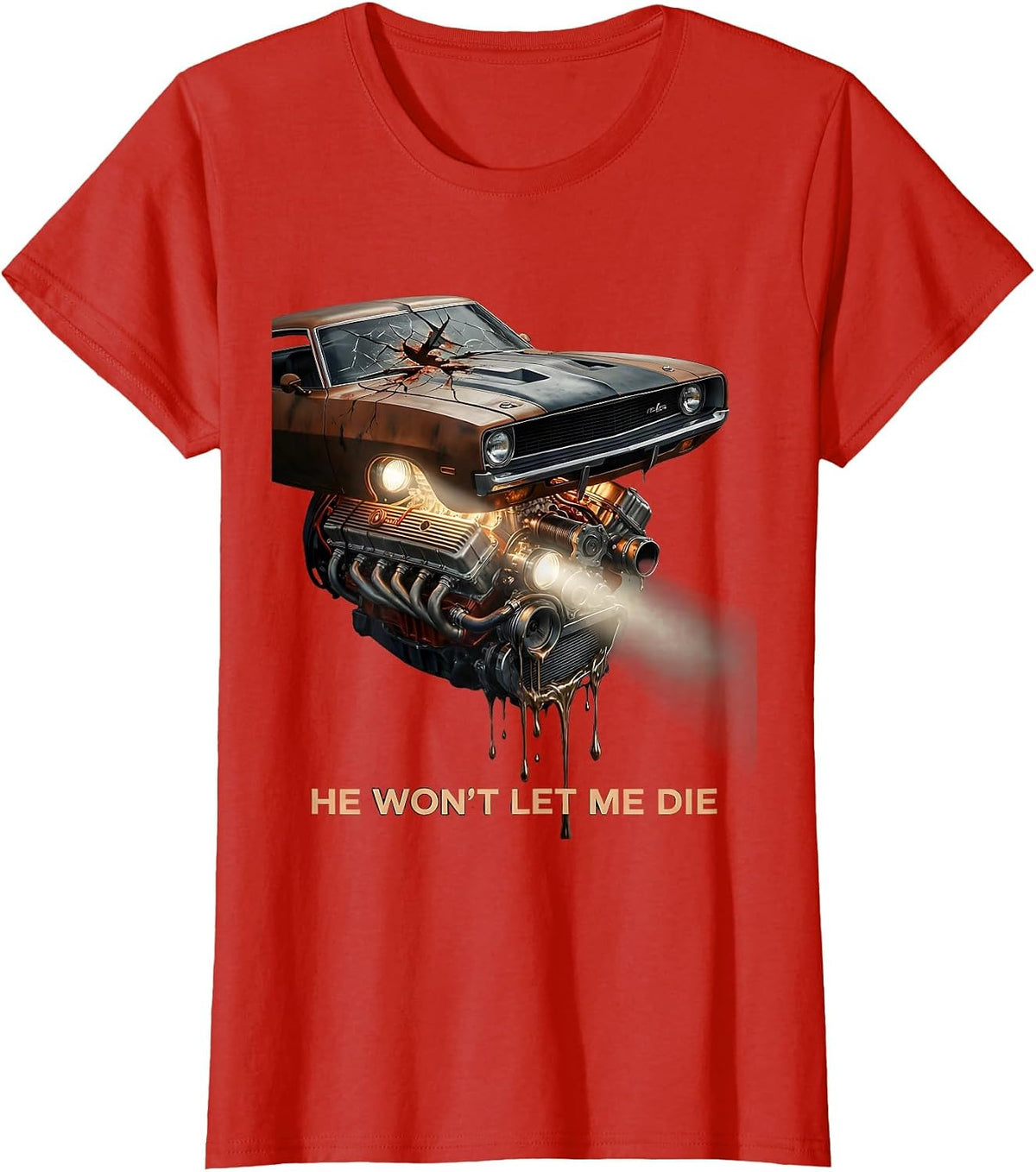 Women's He Won't Let Me Die Surreal Vintage Muscle Car Drag Racing T-Shirt - Red