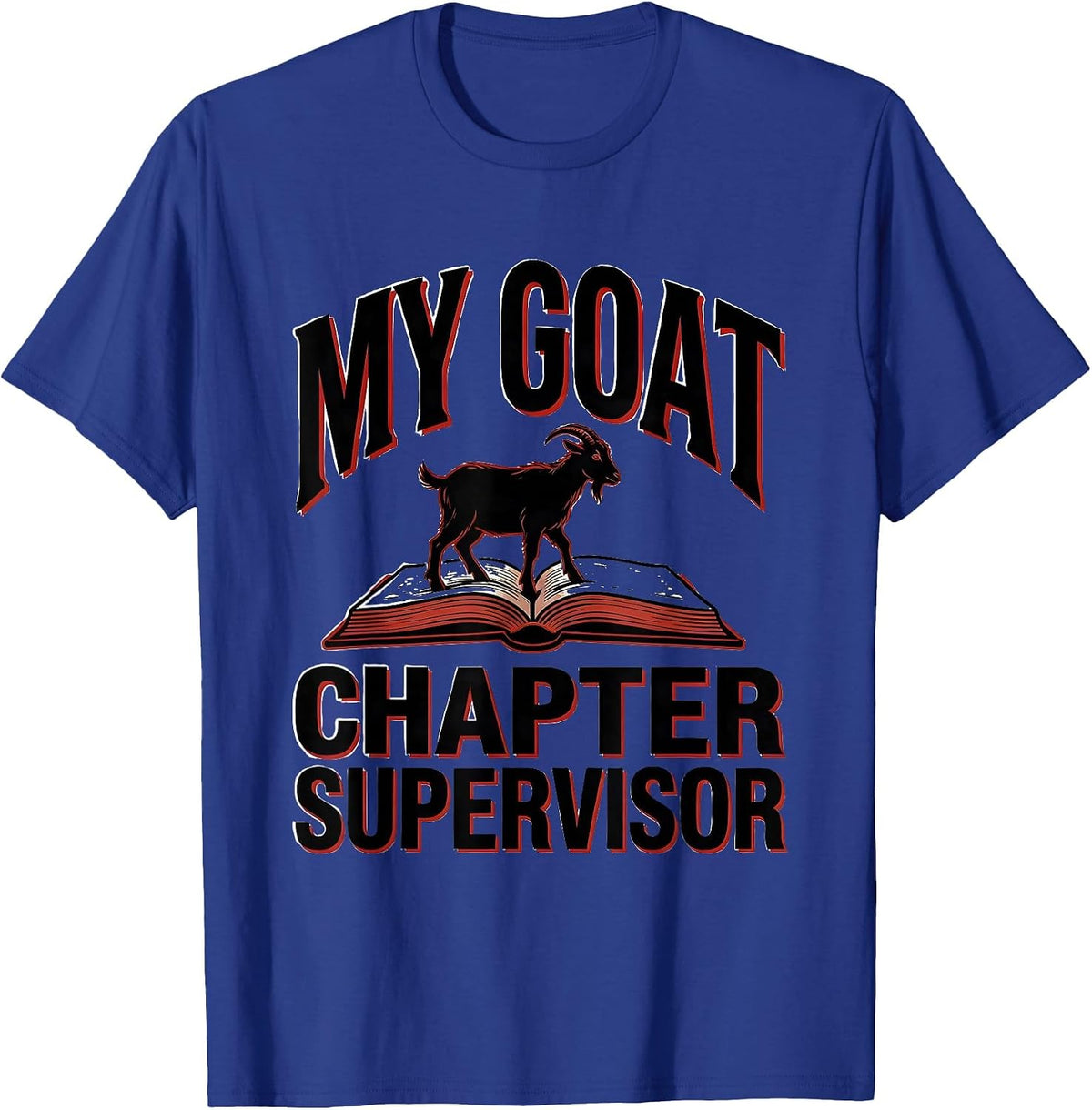 Men's My Goat, Chapter Supervisor Funny Book Lover Pet Owner Humor T-Shirt - Royal Blue