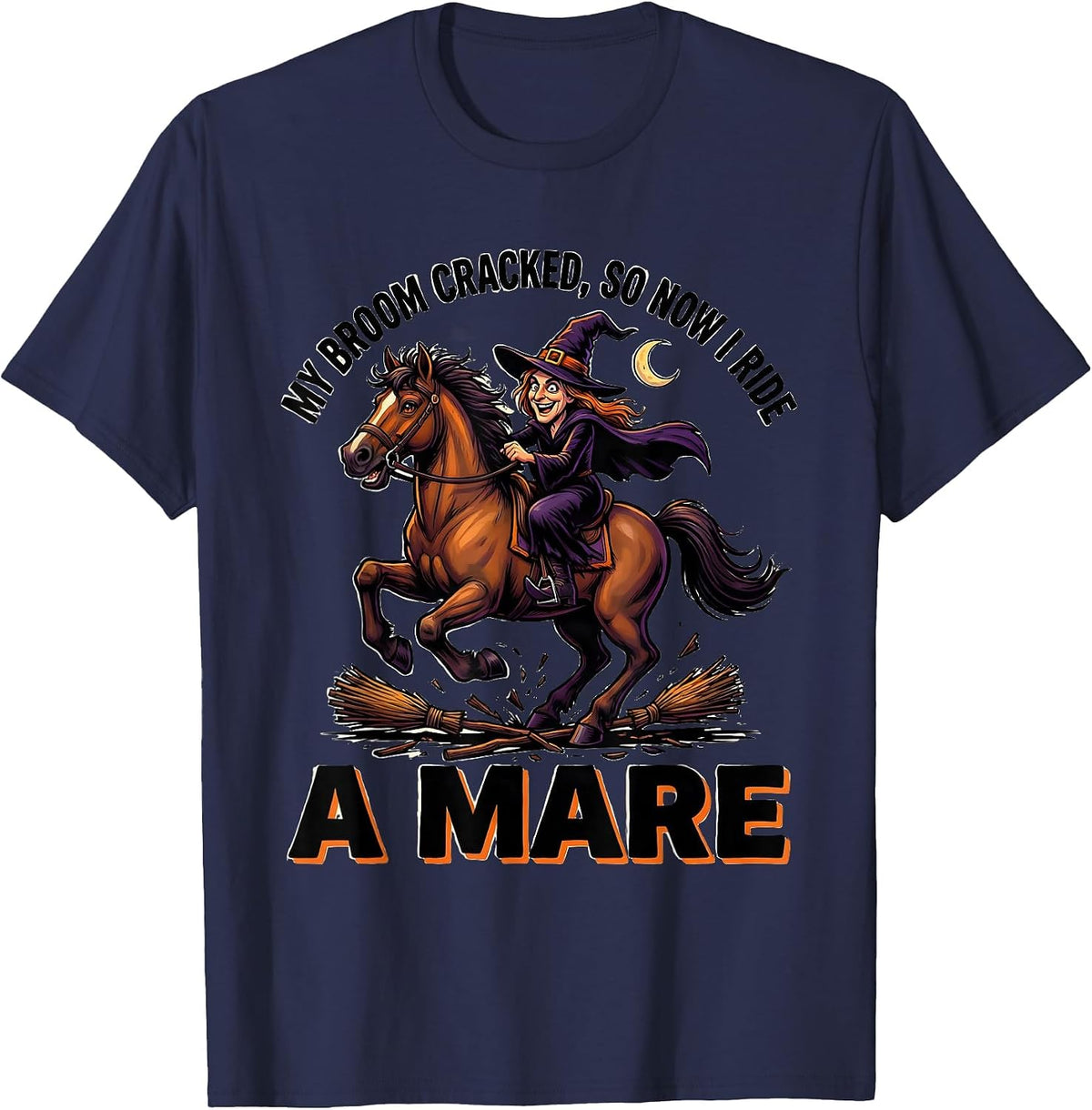 My Broom Cracked So Now I Ride A Mare Cartoon Witch T-Shirt - Navy Blue