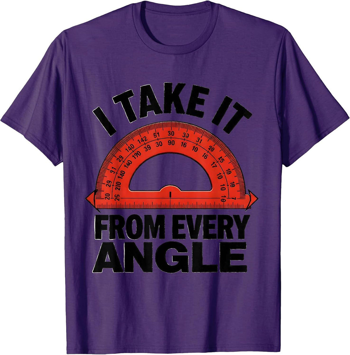 Men's I Take It From Every Angle Funny Math Teacher Geometry Humor T-Shirt - Purple