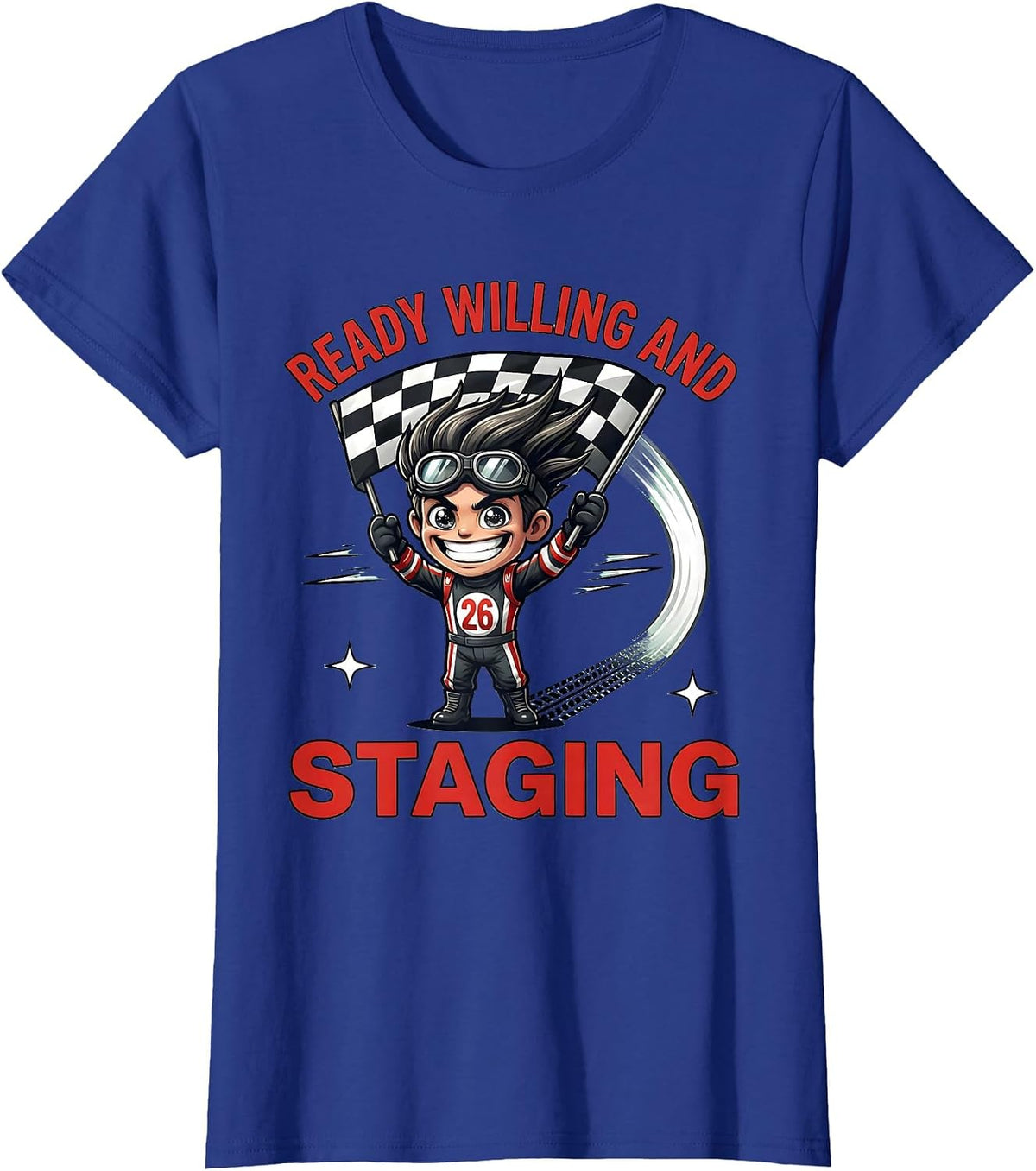 Women's READY WILLING AND STAGING Funny Drag Racer Cartoon T-Shirt - Royal Blue