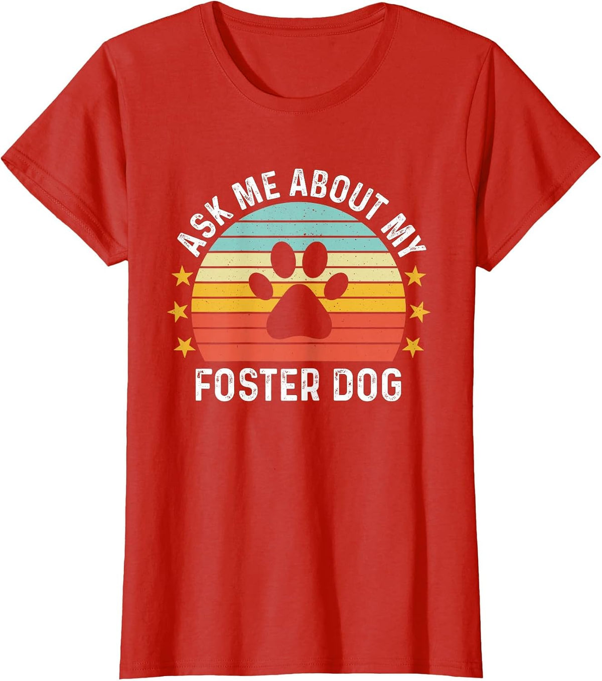 Ask Me About My Foster Dog Mom Proud Foster Mom Dad T-Shirt - Red